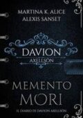 img Martina K. Alice, Alexis Sanset - Memento Mori. Il diario di Davion Axellsön (2017)