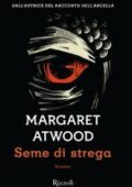 Margaret Atwood - Seme di strega (2017)