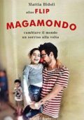 img Mattia Bidoli - Magamondo. Cambiare il mondo un sorriso alla volta (2018)