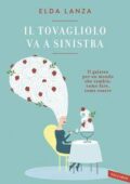 Elda Lanza - Il tovagliolo va a sinistra (2016)