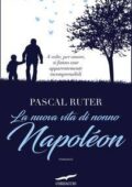Pascal Ruter - La nuova vita di nonno Napoléon (2017)