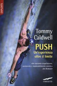 Tommy Caldwell – Push. Un’esperienza al limite (2017)