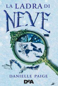 Danielle Paige – La ladra di neve (2017)