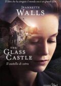 img Jeannette Walls - The glass castle. Il castello di vetro (2017)
