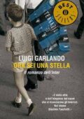 img Luigi Garlando - Ora sei una stella. Il romanzo dell