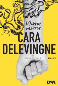 Cara Delevingne, Rowan Coleman – Mirror mirror (2017)