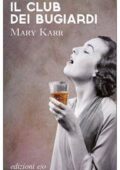 Mary Karr - Il club dei bugiardi (2017)