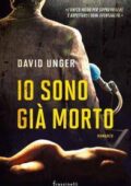 David Unger - Io sono già morto (2017)