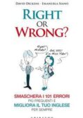 David Dicken, Emanuela Siano - Right or wrong? Smaschera i 101 errori più frequenti e migliora il tuo inglese per sempre