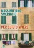 Massimiliano Smeriglio - Per quieto vivere (2017)