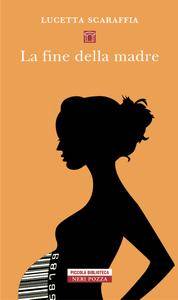 Lucetta Scaraffia – La fine della madre (2017)