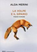 Alda Merini - La volpe e il sipario. Poesie d'amore (2017)
