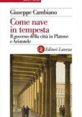 img Giuseppe Cambiano - Come nave in tempesta. Il governo della città in Platone e Aristotele (201