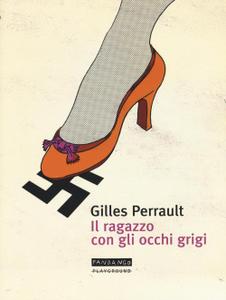 Gilles Perrault – Il ragazzo con gli occhi grigi (2016)