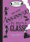Robin Stevens - Miss detective Vol. 3. Assassinio in prima classe (2017)