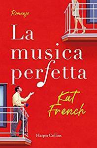 Kat French – La musica perfetta (2018)