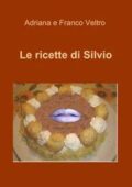 img Le ricette di Silvio by Adriana e Franco Veltro