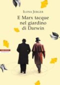 Ilona Jerger - E Marx tacque nel giardino di Darwin (2018)