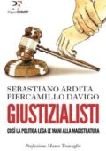 img Sebastiano Ardita, Piercamillo Davigo - Giustizialisti (2018)