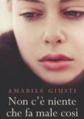 img Amabile Giusti - Non c’è niente che fa male così (2018)