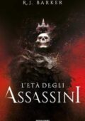 R.J. Barker - L'eta degli assassini (2018)