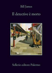 Bill James – Il detective è morto (2012)