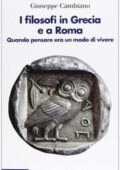 img Giuseppe Cambiano - I filosofi in Grecia e a Roma. Quando pensare era un modo di vivere (2013)