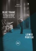 img Lewis Porter - Blue Trane. La vita e la musica di John Coltrane (2018)