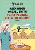 Alexander McCall Smith - L'arte perduta della gratitudine (2013)