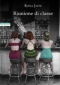 Rona Jaffe - Riunione di classe (2018)