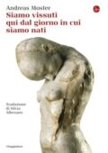 Andreas Moster - Siamo vissuti qui dal giorno in cui siamo nati (2018)
