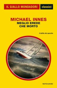 Michael Innes – Meglio erede che morto (2012)