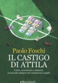 Paolo Foschi - Il castigo di Attila (2012)