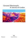 Giovanni Mastrangelo - Il sistema di Gordon (2016)