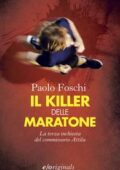 Paolo Foschi - Il killer delle maratone (2013)