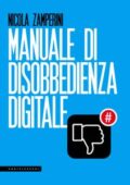 img Nicola Zamperini - Manuale di disobbedienza digitale (2018)