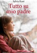 img Sylvia Kant - Tutto su mio padre (2018)