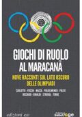 img AA.VV. - Giochi di ruolo al Maracanã. Nove racconti sul lato oscuro delle Olimpiadi (2016)
