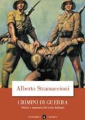 Alberto Stramaccioni - Crimini di guerra. Storia e memoria del caso italiano (2018)