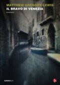 img Matthew Gregory Lewis - Il bravo di Venezia (2016)