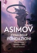 img Isaac Asimov - Ciclo delle Fondazioni (2017)