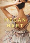 img Megan Hart - Quelle bugie tra di noi (2018)
