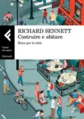 img Richard Sennett - Costruire e abitare. Etica per la città (2018)