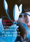 img Maria José Silveira - La madre della madre di sua madre e le sue figlie (2018)