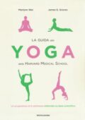 img Marlynn Wei, James E. Groves - La guida allo yoga della Harvard Medical School (2018)