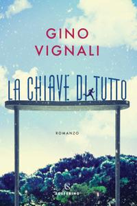 Gino Vignali – La chiave di tutto (2018)