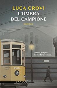 Luca Crovi – L’ombra del campione (2018)
