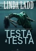 Linda Ladd - Claire Morgan Vol. 1. Testa a testa (2018)