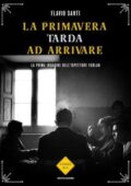 img Flavio Santi - La primavera tarda ad arrivare (2016)