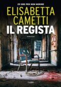 img Elisabetta Cametti - Il regista. 29 ore per non morire (2015)